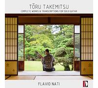 Flavio Nati - Toru Takemitsu: Complete Works & Transcriptions for Solo Guitar
