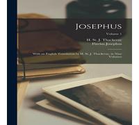 Flavius Josephus Josephus; With an English Translation by H. St. J. Thackeray, in Flavius Josephus Multicolor