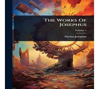 Flavius Josephus The Works Of Josephus Hardcover Book Flavius Josephus Multicolor