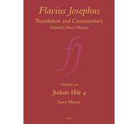 Flavius Josephus: Translation and Commentary, Volume 2a: Judean War 4: Translation and Commentary: Judean War 4