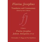 Flavius Josephus: Translation and Commentary, Volume 5: Judean Antiquities, Books 8-10 (Flavius Josephus: Translation and Commentary, 5)