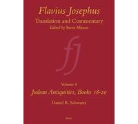 Flavius Josephus: Translation and Commentary, Volume 8: Judean Antiquities, Books 18-20