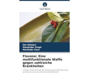 Flavone: Eine multifunktionale Waffe gegen zahlreiche Krankheiten: Jüngste Fortschritte bei der Entdeckung und Entwicklung von Flavonen als multifunktionale Wirkstoffe