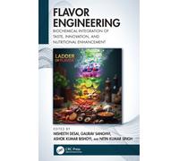 Flavor Engineering : Biochemical integration of taste, innovation, and nutritional enhancement
