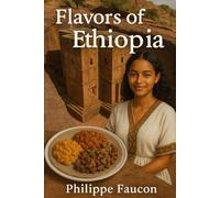 Flavors of Ethiopia: Recipes from the Horn of Africa (Exotic Cookbooks)