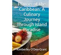 Flavors of the Caribbean: A Culinary Journey Through Island Paradise: Grannie Spills the Beans (An American Grannie Spills the Beans)