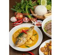 Flavors of the Mekong: Cambodia, Vietnam & Southern Thailand (Culinary Wonders of Southeast Asia)
