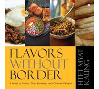 Flavors Without Border: A Feast of Indian, Thai, Burmese, and Chinese Delights