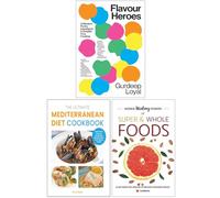 Flavour Heroes, The Ultimate Mediterranean Diet Cookbook & Hidden Healing Powers Of Super & Whole Foods 3 Books Collection Set
