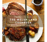 Flavours of Wales: The Welsh Lamb Cookbook