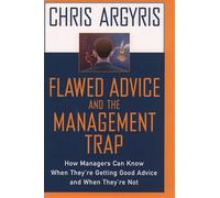 Flawed Advice and the Management Trap: How Managers Can Know When They're Getting Good Advice and When They're Not