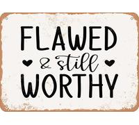 Flawed And Still Worthy - Vintage Metal Sign Funny Tin Retro Wall Decor for Home, Bar, Kitchen, Garage, 8"x12"
