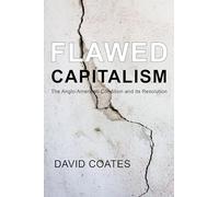 Flawed Capitalism: The Anglo-American Condition and its Resolution (Building Progressive Alternatives)