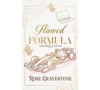 Flawed Formula: A Forced Proximity F1 Romance (Dangerous Speeds)