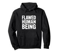 Flawed Human Being Funny Quote Pullover Hoodie