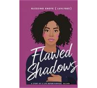 Flawed Shadows: The Story of A Life Before Purpose Discovery (Cindy's Growth Memoir Trilogy Series)
