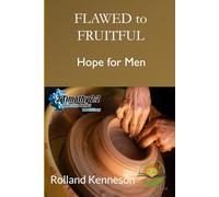 Flawed to Fruitful: Hope for Men: Dyslexic Friendly Version
