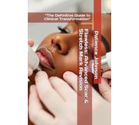 Flawless: Advanced Scar & Stretch Mark Revision: “The Definitive Guide to Clinical Transformation”