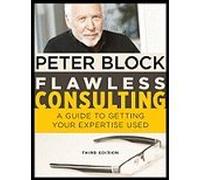 Flawless Consulting by Block, Peter. (Pfeiffer,2011) [Hardcover] 3rd EDITION