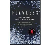 Flawless: Inside the Largest Diamond Heist in History