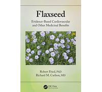 Flaxseed: Evidence-based Cardiovascular and other Medicinal Benefits
