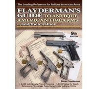 Flayderman's Guide to Antique American Firearms and Their Values