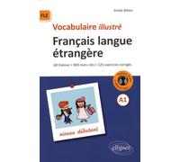 FLE. Vocabulaire illustré avec exercices corrigés et fichiers audio. Niveau A1 (Français langue étrangère): 60 thèmes, 900 mots clés, 125 exercices corrigés