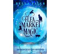 Flea Market Magic: 1 (Southern Relics Cozy Mysteries)