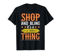 Flea Market Shop and Bling, Its A Flea Market Thing T-Shirt