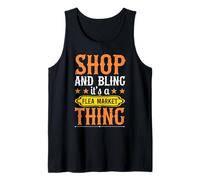 Flea Market Shop and Bling, Its A Flea Market Thing Tank Top