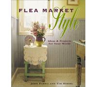 Flea Market Style: Ideas and Projects for the Real World