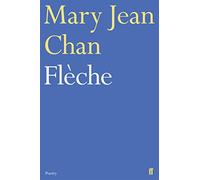 Flèche: Mary Jean Chan (Faber Poetry)