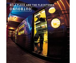 Fleck, Bela & The Flecktones - Outbound