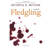 Fledgling: A Novel by Butler, Octavia E. (2005) Hardcover