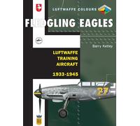 Fledgling Eagles: Luftwaffe Training Aircraft 1933-1945