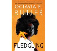 Fledgling : Octavia E. Butler's extraordinary final novel