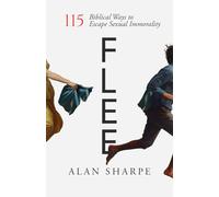 Flee: 115 Biblical Ways to Escape Sexual Temptation
