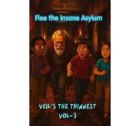 Flee the Insane Asylum: Veil's The Thinnest - volume 3 : of A Place in the Woods (Sectioned Veil's The Thinnest)