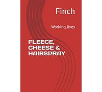 FLEECE, CHEESE & HAIRSPRAY: Working lives: 2