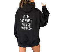 Fleece Hooded Pullover Womens, Oversize Long Sleeve Loose Shirt Saying On Back Graphic IF I'M TOO MUCH THE GO FIND LESS Letter Printed Hoodie Solid Color With Drawstrings Sweatshirts Black