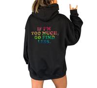 Fleece Hooded Pullover Womens, Oversize Long Sleeve Loose Shirt Saying On Back Graphic IF I'M TOO MUCH THE GO FIND LESS Letter Printed Hoodie Solid Color With Drawstrings Sweatshirts White