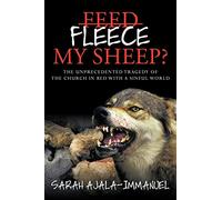 Fleece My Sheep?: The Unprecedented Tragedy of the Church in Bed with a Sinful World
