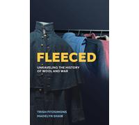 Fleeced : Unraveling the History of Wool and War