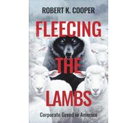 Fleecing the Lambs: Corporate Greed in America