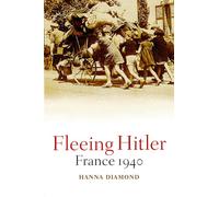 Fleeing Hitler: France 1940 - HardBack NEW Diamond, Hanna 14 Jun 2007