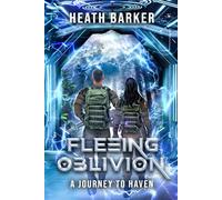 Fleeing Oblivion: A Journey to Haven (Haven Chronicles)