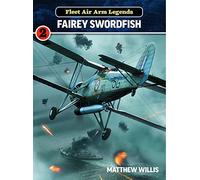 Fleet Air Arm Legends: Fairey Swordfish: 2