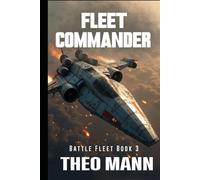 Fleet Commander: A Military Science Fiction Space Opera Action Adventure Novel: 3 (BattleFleet Series)