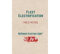 Fleet Electrification Field Notes: By RePower Electric Corp™