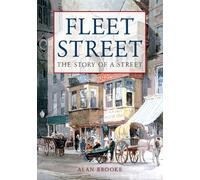 Fleet Street: The Story of a Street
